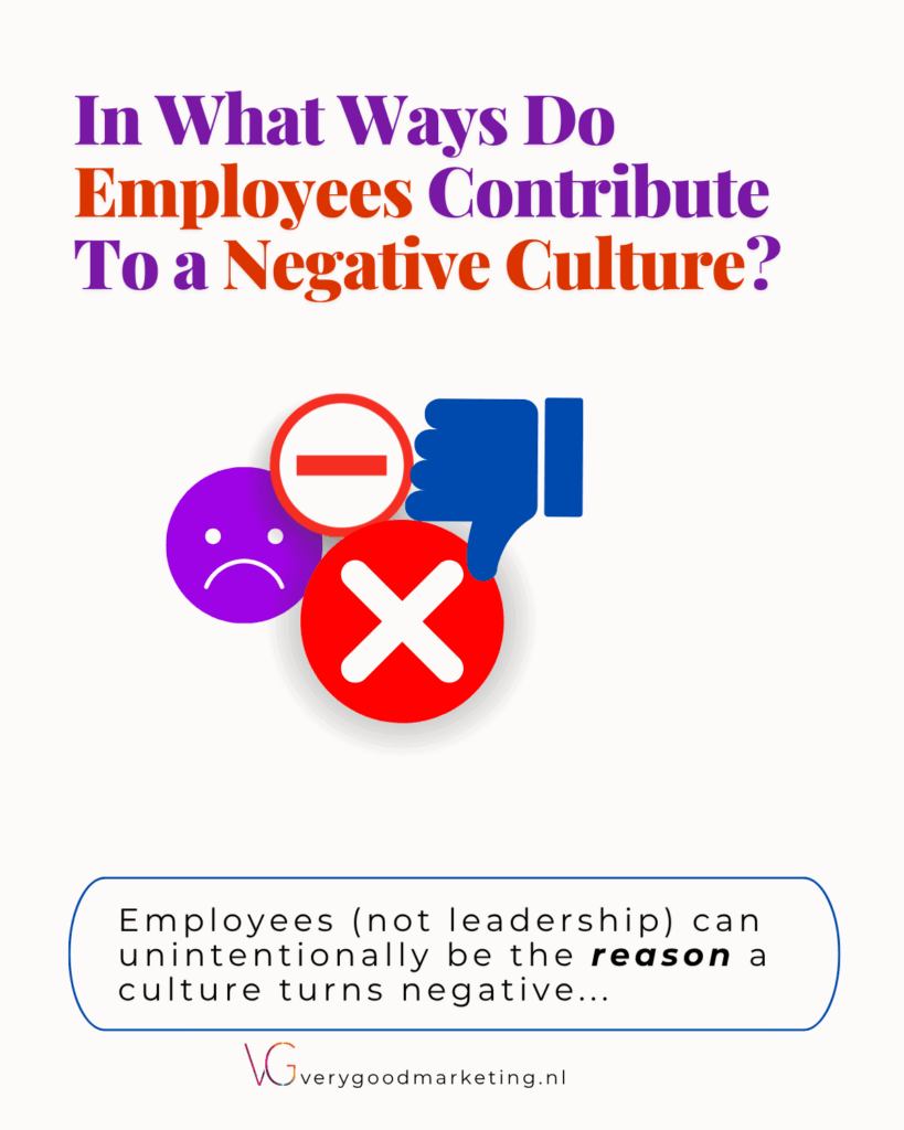 In what ways do employees contribute to a negative culture